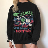 "GET IN LOSER""WE RE SAVING CHRISTMAS" Print Crew Neck Sweatshirt