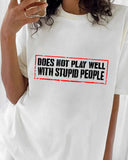 Don't Play With Stupid Print Crew Neck T-Shirt