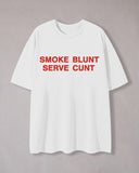 Smoke Blunt Serve Cunt Print Crew Neck T-Shirt