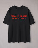 Smoke Blunt Serve Cunt Print Crew Neck T-Shirt