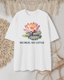 "NO MUD NO LOTUS" Print T-Shirt